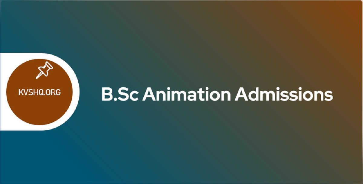 B.Sc Animation Admission 2023 Fees, Process, Eligibility, Syllabus