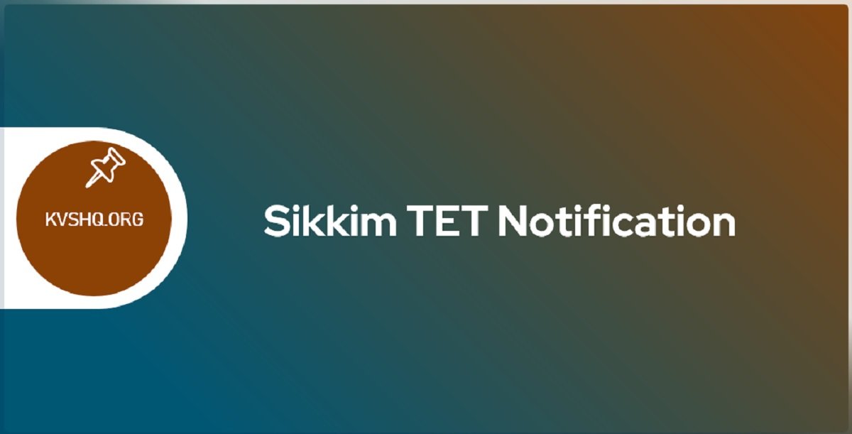 Sikkim TET 2024 Application Form, Exam Date, Eligibility, Pattern