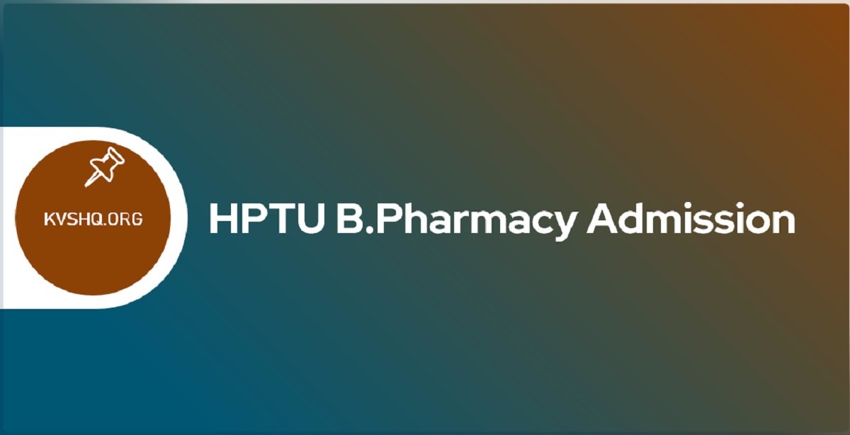 HPTU B.Pharmacy Admission 2023 Application Form, Counselling