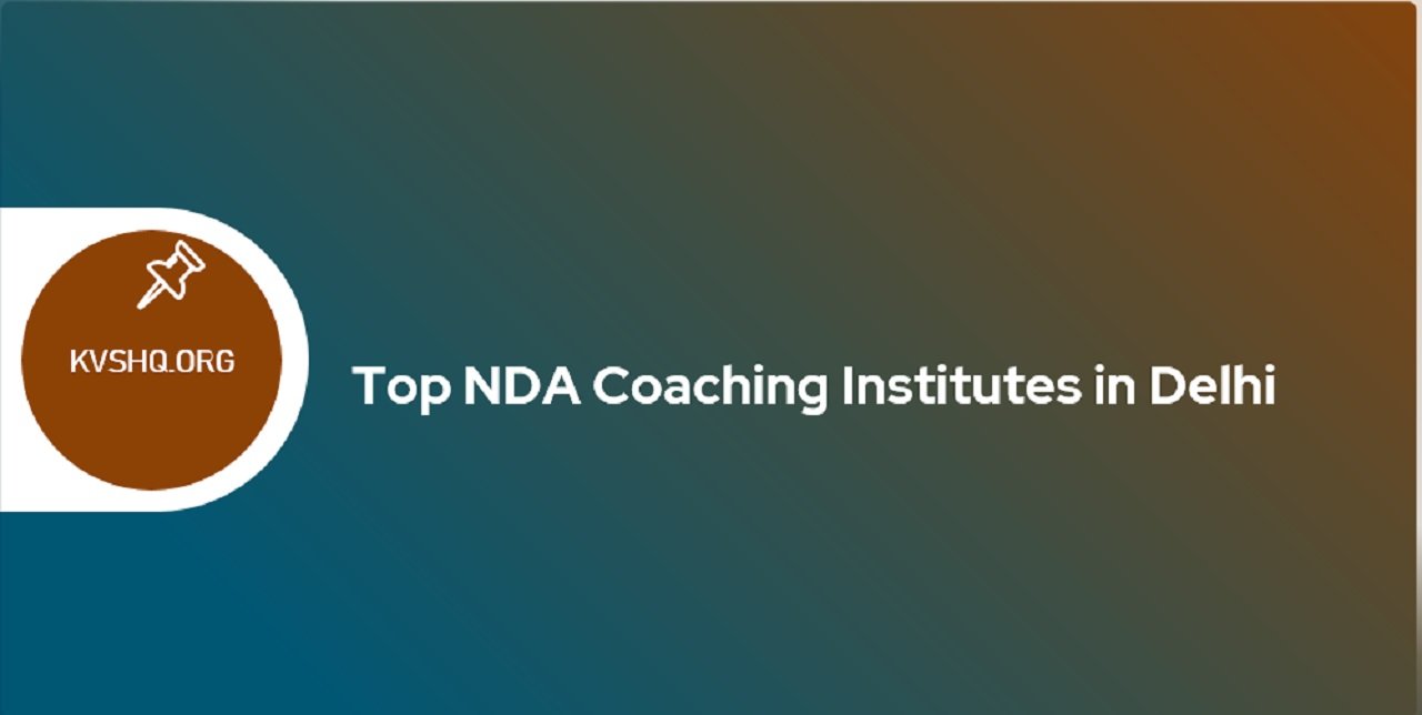 Top NDA Coaching Institutes In Delhi 2023-24 Contact Details, List