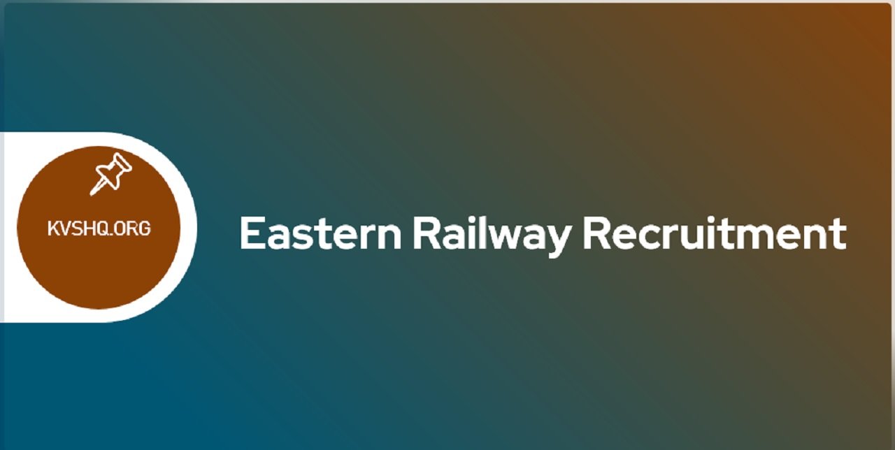 Eastern Railway Recruitment 202324 Application, Vacancies