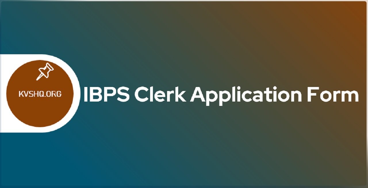 IBPS Clerk 2024 Application Form, Exam Date, Vacancies Apply