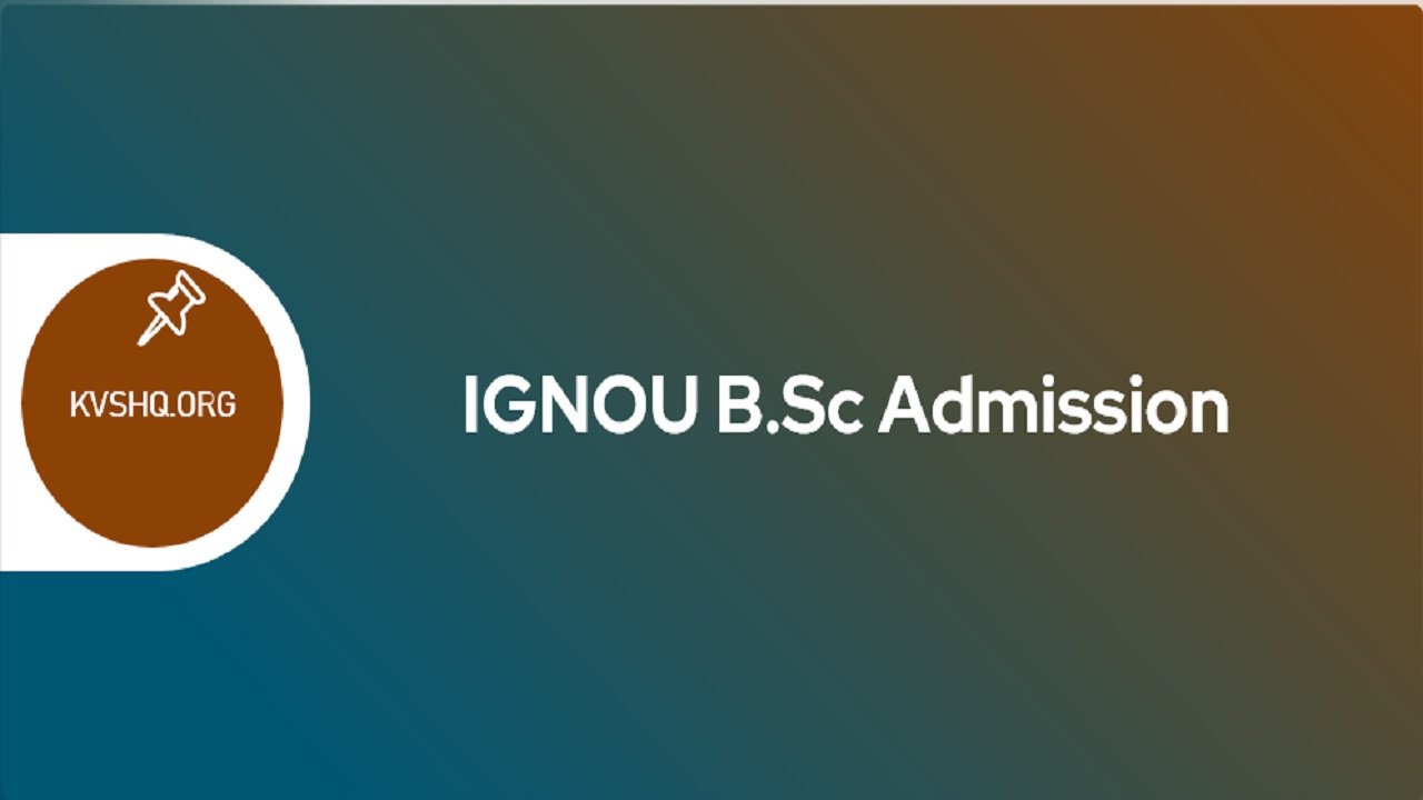 IGNOU B.Sc Admission 2024 Application Form, Eligibility, Fees