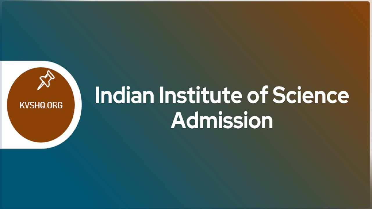 iisc-admission-2023-24-application-form-exam-date-eligibility