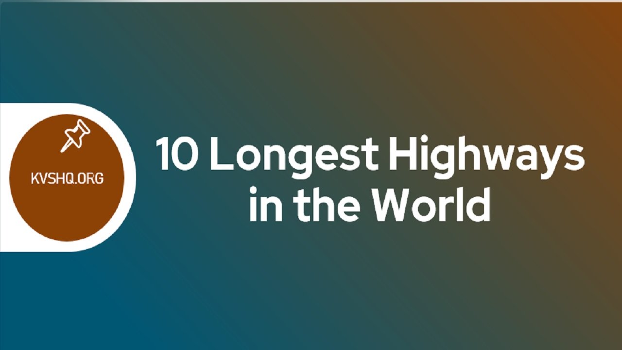 longest-highways-in-the-world-2022-2023-highlights-origin-conclusion