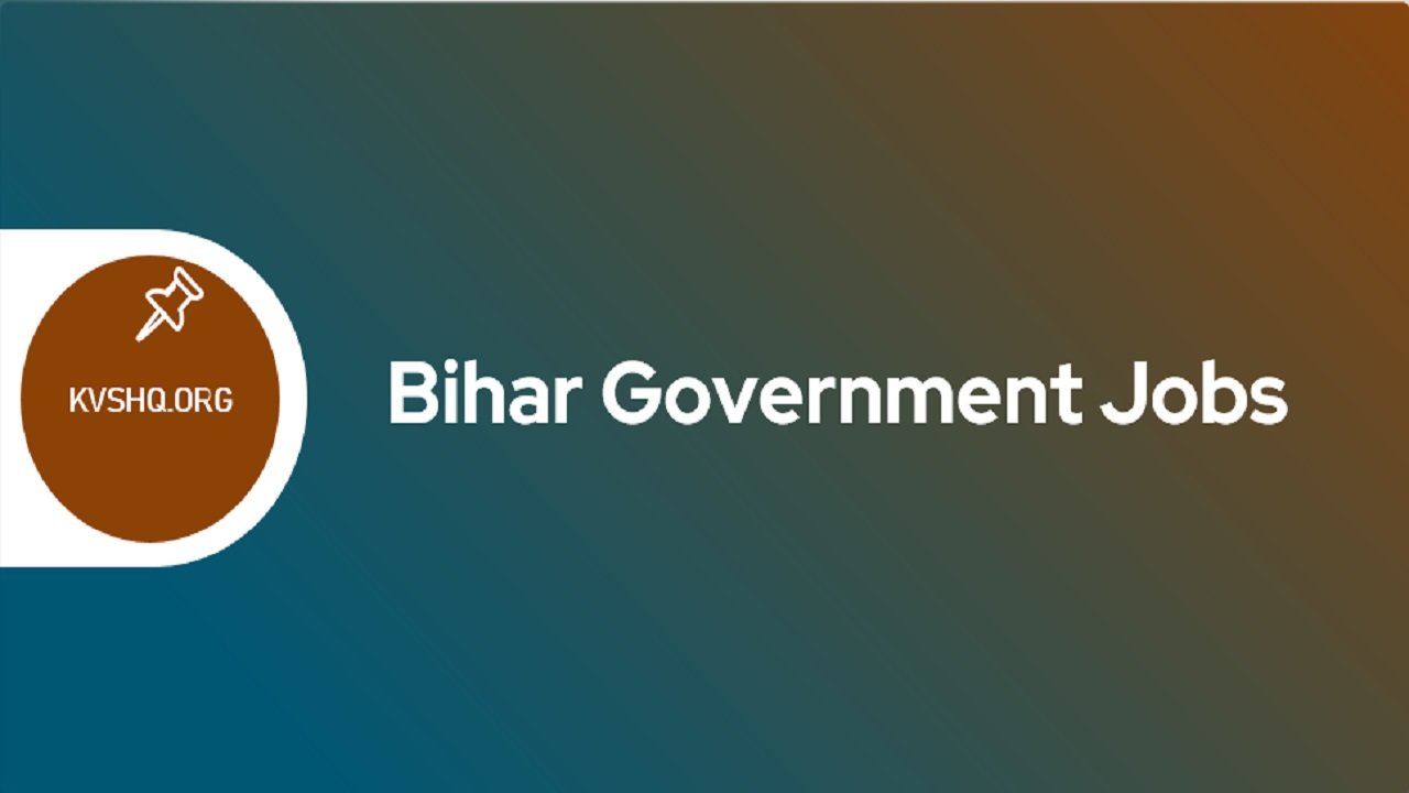 Bihar Govt Jobs 2023 List of Bihar Government Job Vacancy