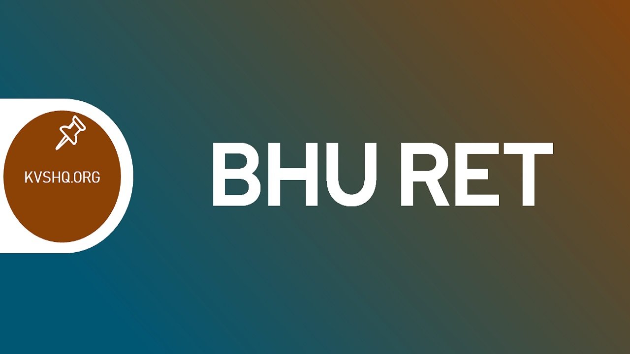 BHU RET 2023 Application Form, Exam Date, BHU Ph.D