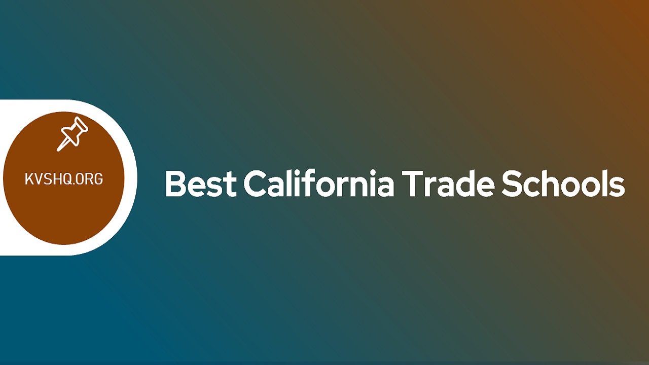 best-trade-schools-in-california-2023-accreditation-courses