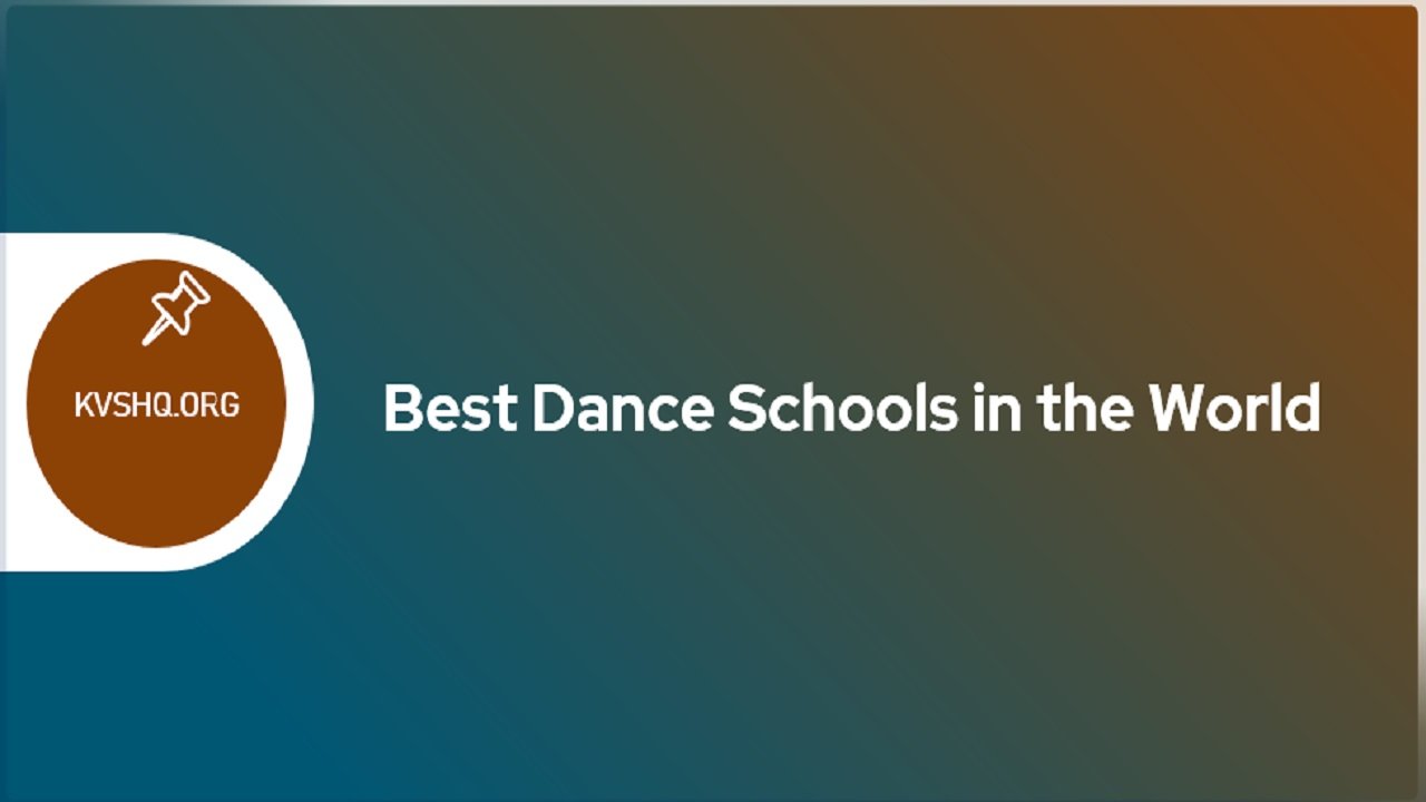 Best Dance Schools in the World 2023 List of Universities KVSHQ