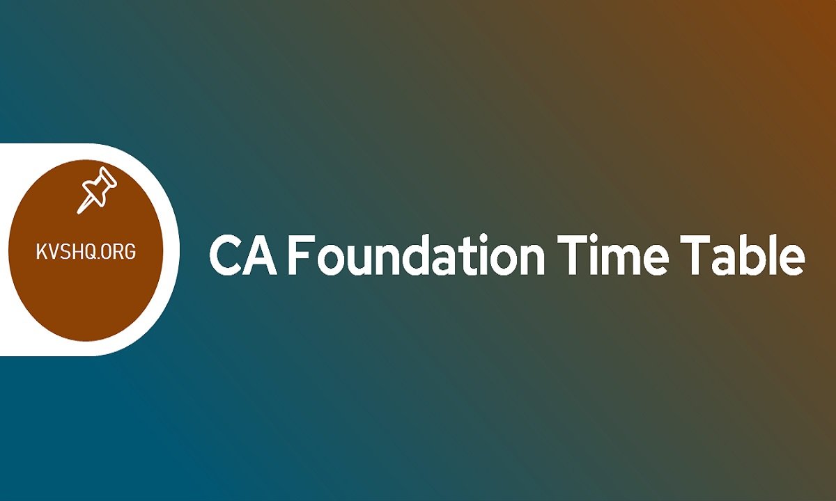 CA Foundation Time Table 2023 Exam Dates, Exam Fee, Pattern