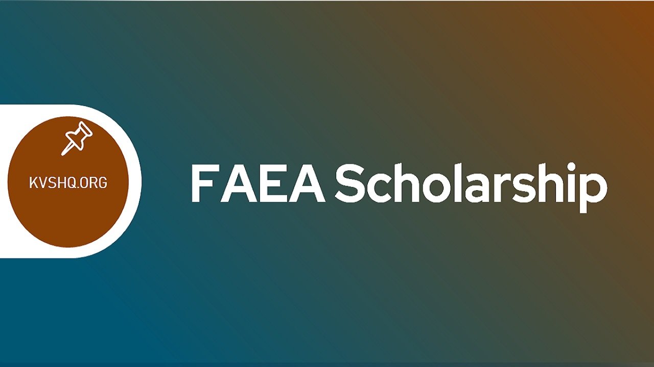 FAEA Scholarship 2023 Online Application Form, Last Date