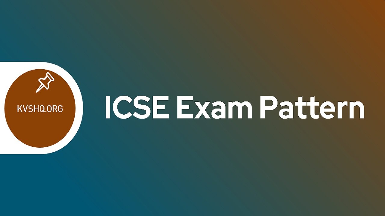 ICSE Exam Pattern 2023: Class 10th Exam Pattern, Subjects