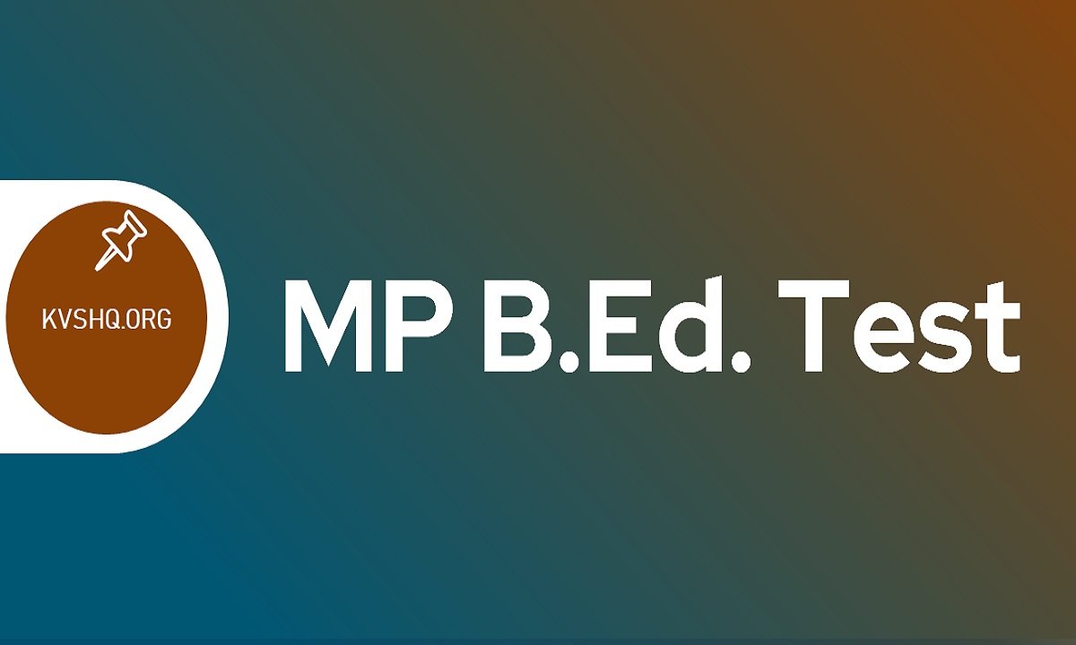 MP B.Ed 2023 फॉर्म कब आएंगे? Application Form, Exam Date