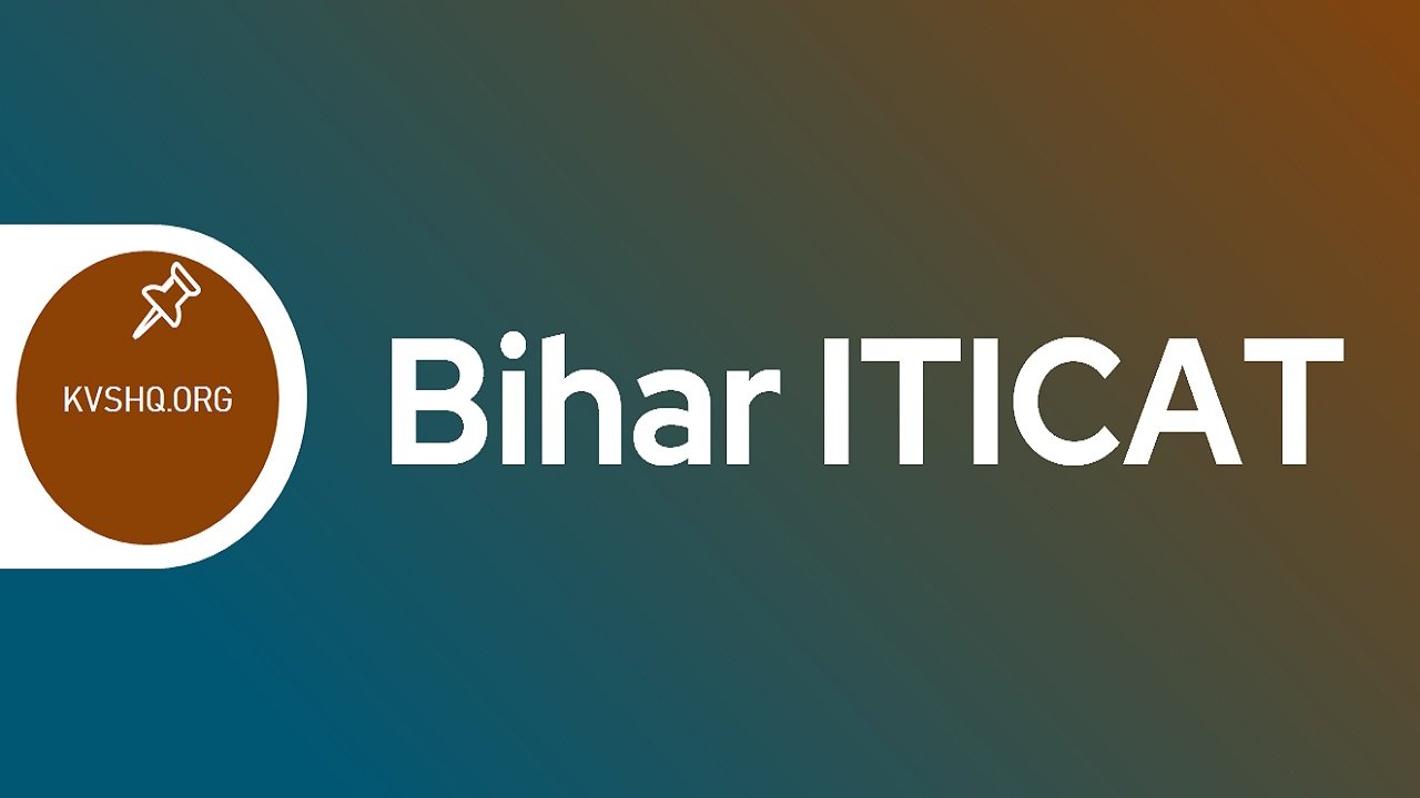 Bihar ITICAT 2024: ITI Admission Form, Exam Date, Eligibility