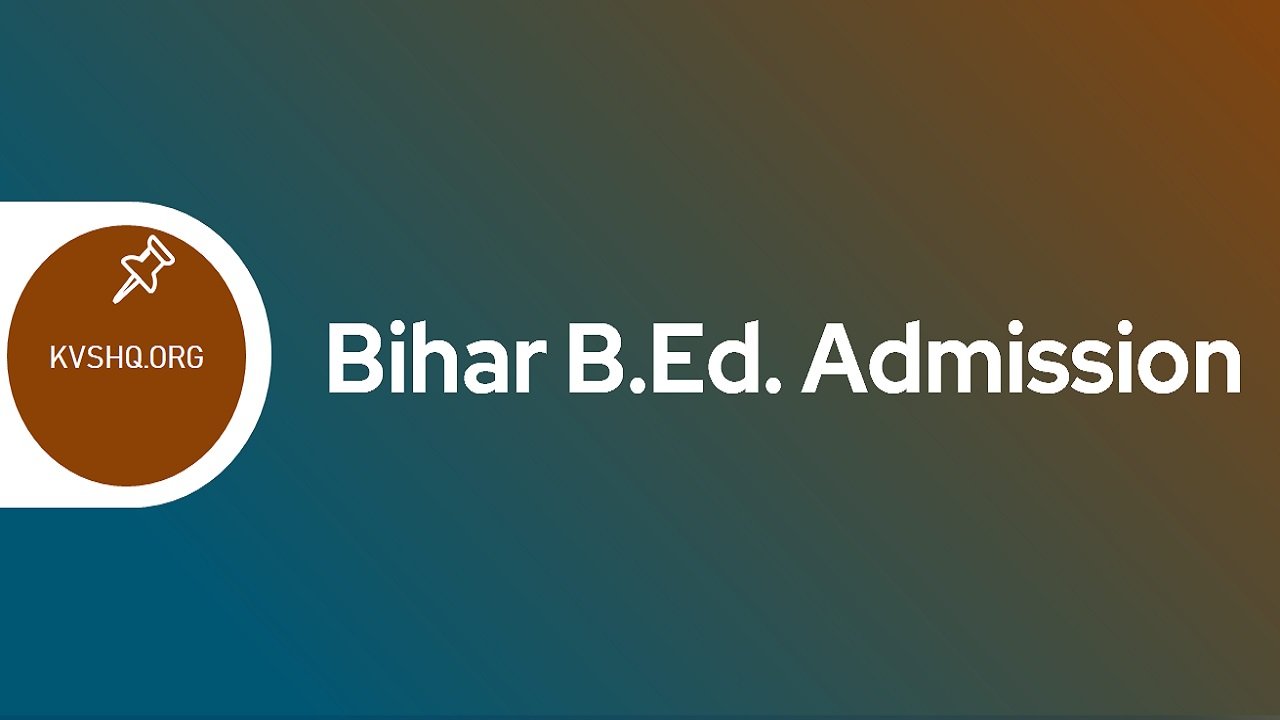 Bihar B.Ed 2024 Application Form, CET Exam Date, Exam Pattern