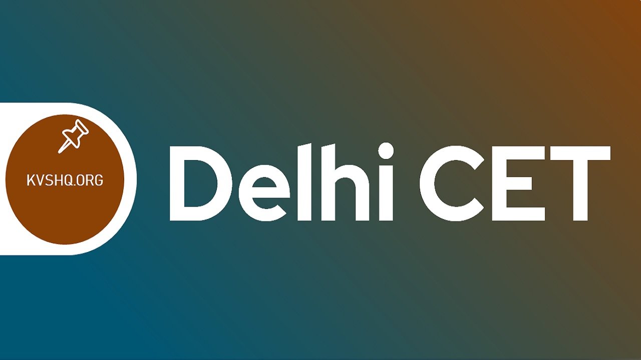 Delhi CET 2024, Entrance Exam Dates, Eligibility Criteria, Application Form