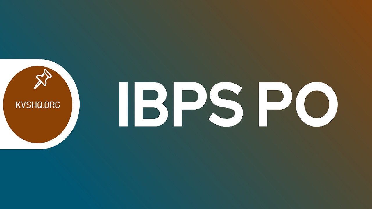 IBPS PO 2024 Exam Dates, Online Application, Eligibility, Banks